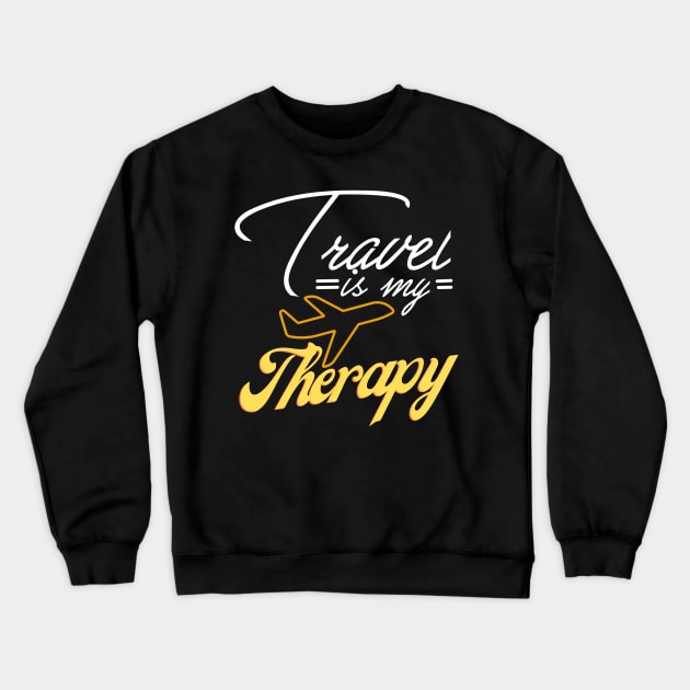 Travel is my Therapy Crewneck Sweatshirt by Abelfashion